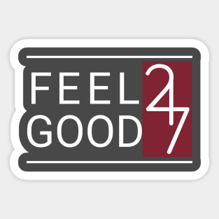 Feel Good 24/7 Sticker